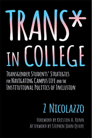 Book cover of “Trans* in College” by Z Nicolazzo